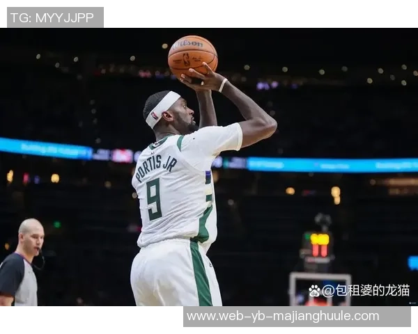 波蒂斯透露字母哥不求交易令更衣室队友倍感安心与团结